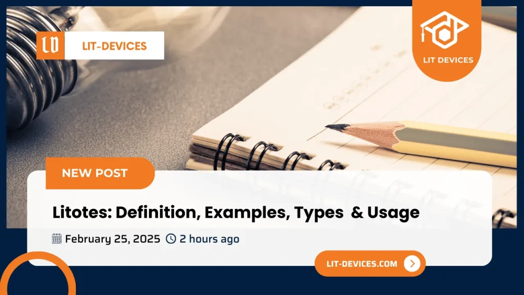 A comprehensive guide: What Is Litotes?: Definition, Examples, Types & Usage!